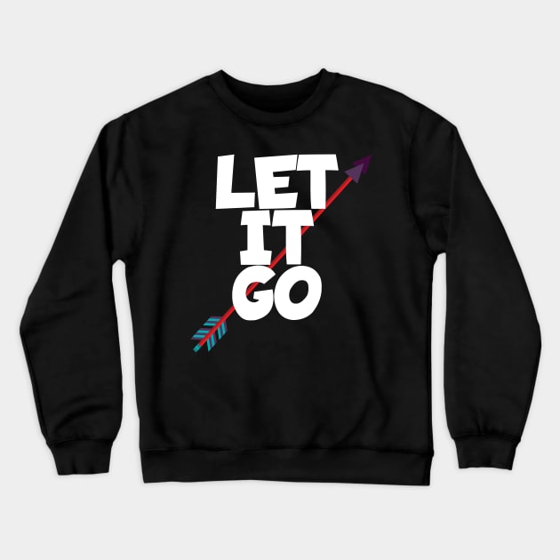 Archery let it go Crewneck Sweatshirt by maxcode